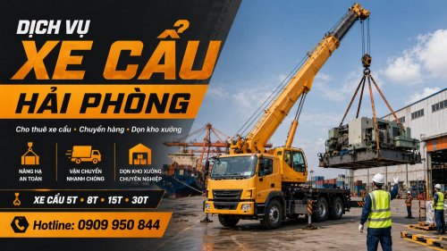 Dịch Vụ Cho Thuê Xe Cẩu Tải / Chuyển Hàng / Dọn Kho Xưởng Ở Hải Phòng Uy Tín, Nhanh Gọn