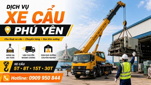 Dịch Vụ Cho Thuê Xe Cẩu Tải / Chuyển Hàng / Dọn Kho Xưởng Ở Phú Yên Uy Tín, Nhanh Gọn