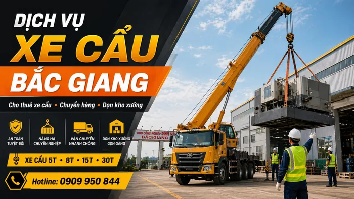 Dịch Vụ Cho Thuê Xe Cẩu Tải / Chuyển Hàng / Dọn Kho Xưởng Ở Bắc Giang Uy Tín, Nhanh Gọn