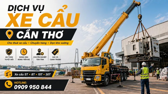 Dịch Vụ Cho Thuê Xe Cẩu Tải / Chuyển Hàng / Dọn Kho Xưởng Ở Cần Thơ Uy Tín, Nhanh Gọn