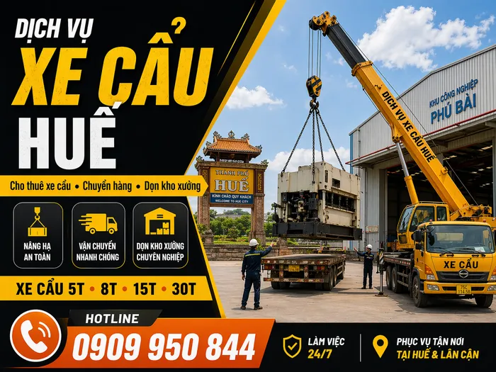 Dịch Vụ Cho Thuê Xe Cẩu Tải / Chuyển Hàng / Dọn Kho Xưởng Ở Huế Uy Tín, Nhanh Gọn