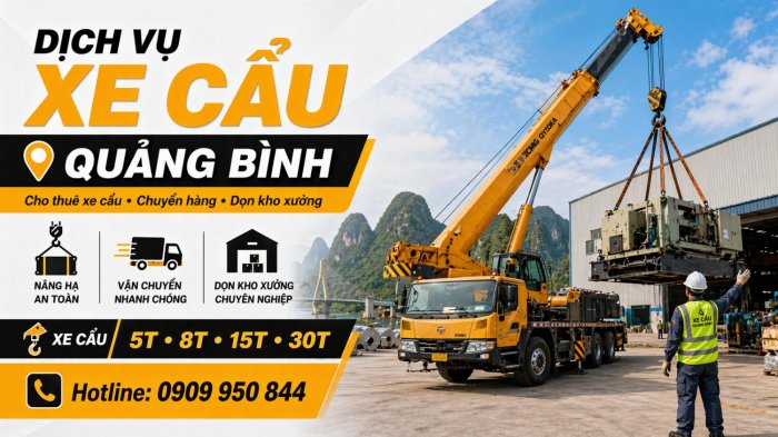 Dịch Vụ Cho Thuê Xe Cẩu Tải / Chuyển Hàng / Dọn Kho Xưởng Ở Quảng Bình Uy Tín, Nhanh Gọn