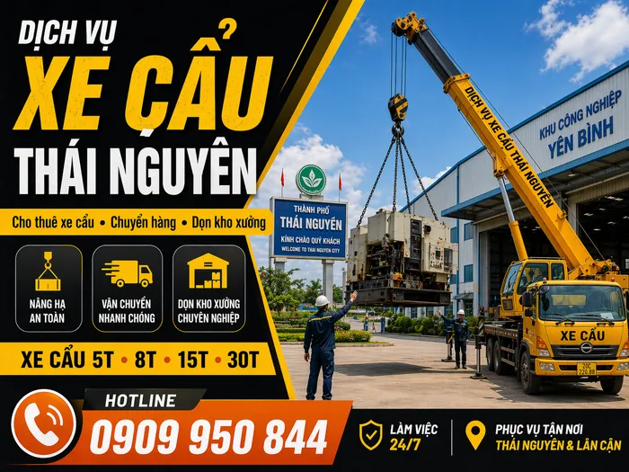 Dịch Vụ Cho Thuê Xe Cẩu Tải / Chuyển Hàng / Dọn Kho Xưởng Ở Thái Nguyên Uy Tín, Nhanh Gọn