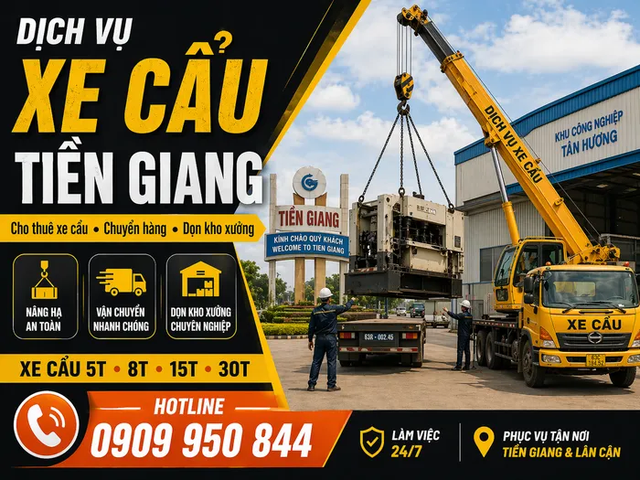 Dịch Vụ Cho Thuê Xe Cẩu Tải / Chuyển Hàng / Dọn Kho Xưởng Ở Tiền Giang Uy Tín, Nhanh Gọn
