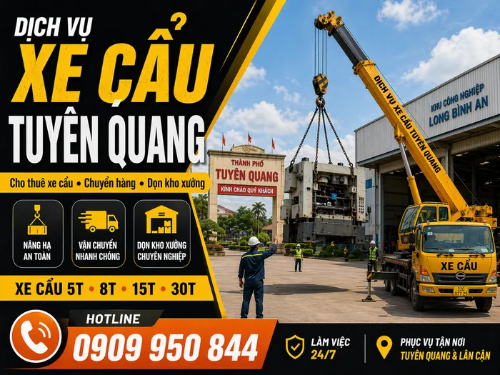 Dịch Vụ Cho Thuê Xe Cẩu Tải / Chuyển Hàng / Dọn Kho Xưởng Ở Tuyên Quang Uy Tín, Nhanh Gọn
