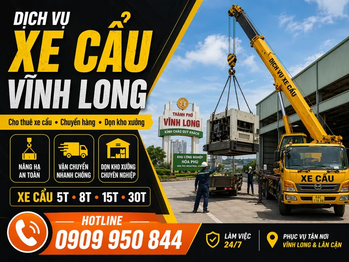 ịch Vụ Cho Thuê Xe Cẩu Tải / Chuyển Hàng / Dọn Kho Xưởng Ở Vĩnh Long Uy Tín, Nhanh Gọn