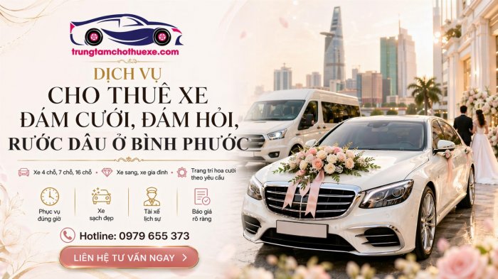 Dịch Vụ Cho Thuê Xe Đám Cưới, Đám Hỏi, Rước Dâu Ở Bình Phước Uy Tín, Đúng Giờ