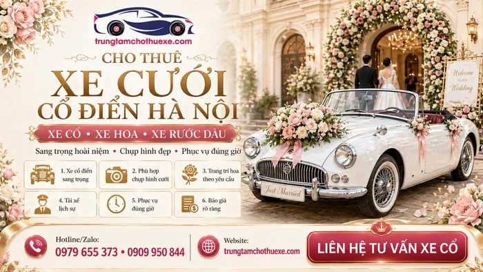 Dịch Vụ Cho Thuê Xe Cưới Cổ Điển Ở Hà Nội Sang, Lạ Và Có Hồn