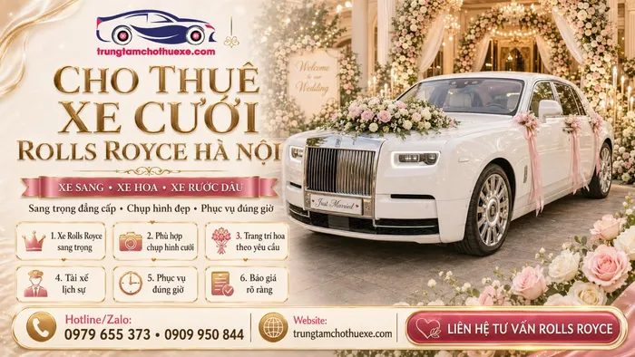 Dịch Vụ Cho Thuê Xe Cưới Rolls Royce Ở Hà Nội Đẳng Cấp, Sang Trọng
