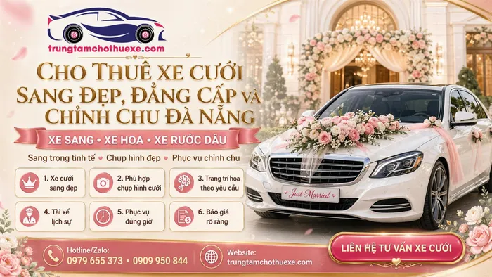 Dịch Vụ Cho Thuê Xe Cưới Sang Ở Đà Nẵng Đẹp, Đẳng Cấp Và Chỉnh Chu