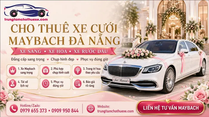 Dịch Vụ Cho Thuê Xe Cưới Maybach Ở Đà Nẵng Sang Trọng, Đẳng Cấp